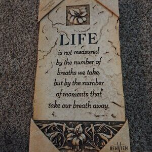 Inspirational Words Sign 6X10.5" Life Measured by ......